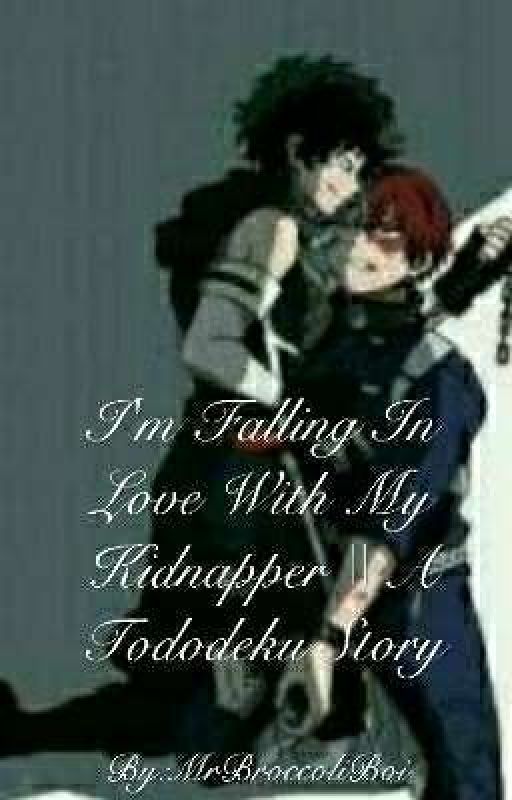 I'm Falling In Love With My Kidnapper || A Tododeku Story [DISCONTINUED] by BabyBunnyIzuku