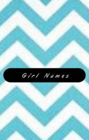 Girl Names by imperfectional_