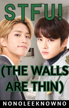 STFU! (The Walls Are Thin) ✔ → Minsung by NoNoLeeKnowNo