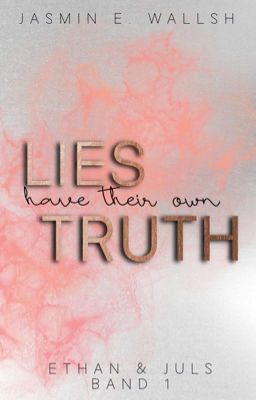 lies have their own truth - Band 1 der Ethan und Juls Reihe cover