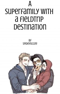 A superfamily with a fieldtrip destination (Peter Parker/Spidey) ✔️ cover