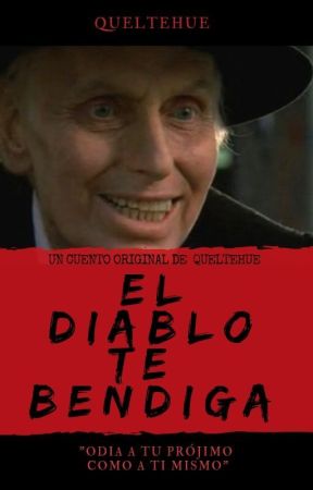 EL DIABLO TE BENDIGA by _Queltehue_