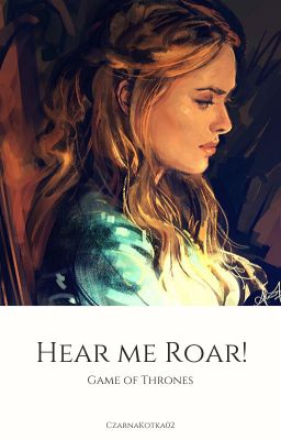 Hear me roar! - Gra o Tron cover