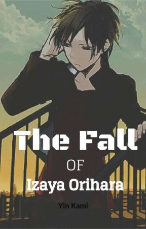 The Fall of Izaya Orihara by Yin_Kami_715