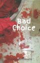 Bad Choice(Liam/Harry FanFiction) by KatelynStottlemire