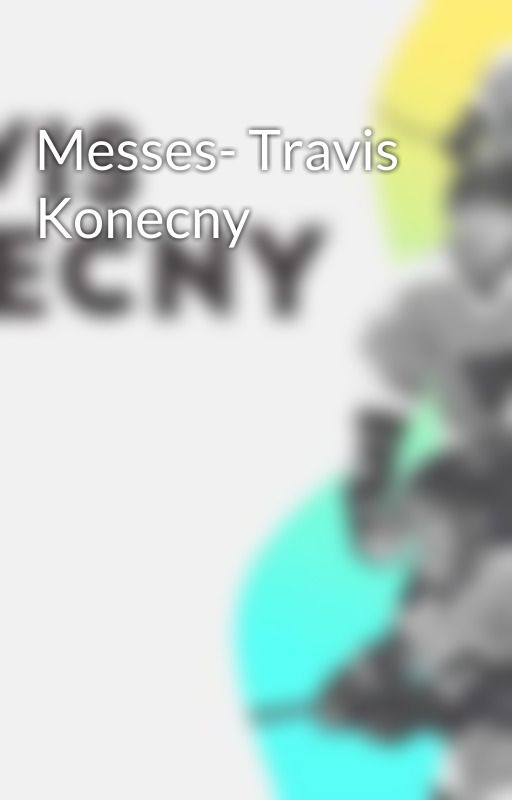 Messes- Travis Konecny by breif11