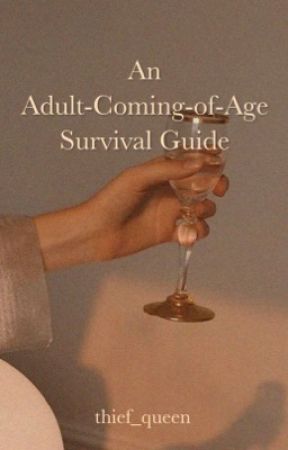 An Adult-Coming-of-Age Survival Guide by thief_queen