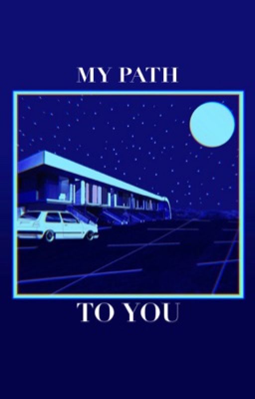 MY PATH TO YOU.  by loveismykink