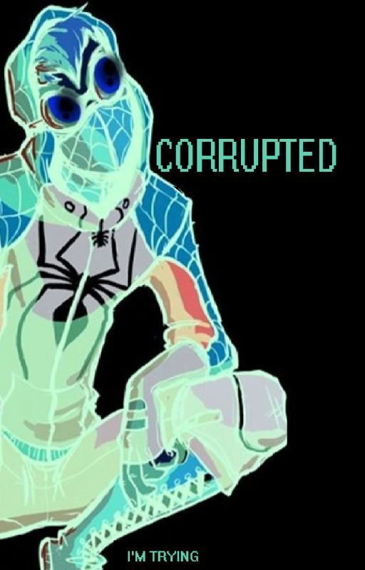 Corrupted by space_is_spooky