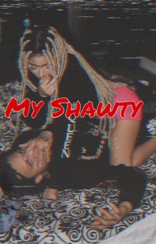 My Shawty by GNARLYBHASTARD