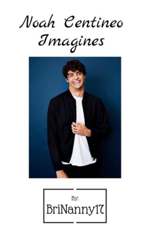 Noah Centineo Imagines by BriNanny17