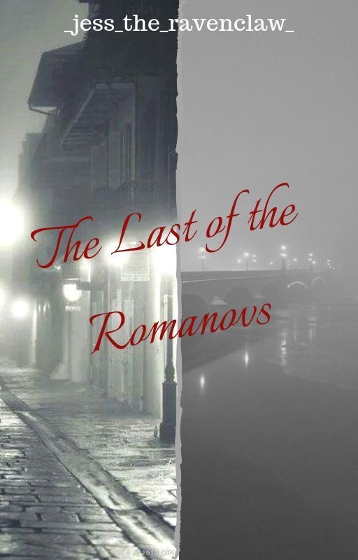 The Last of the Romanovs by _jess_the_ravenclaw_