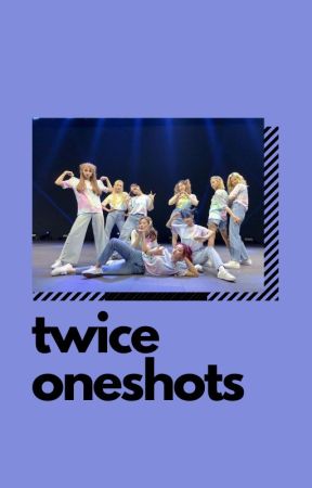 twice oneshots by hwangmericano