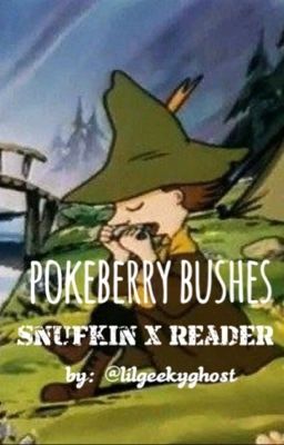 Pokeberry bushes (Snufkin x reader) cover