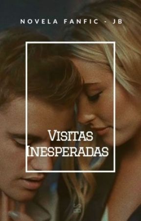 Visitas Inesperadas (Adaptada) by JaviHerrera6