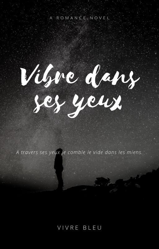 Vivre dans ses yeux by vivrebleu