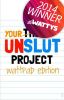 Your UnSlut Project