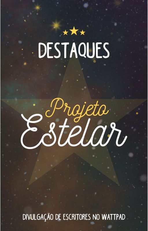 Destaques Projeto Estelar by ProjetoEstelar