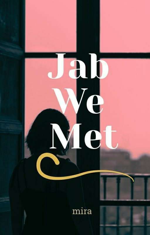 Jab We Met by miramehra