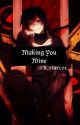 Making You Mine by starlushheart