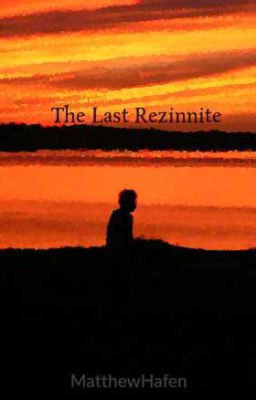 The Last Rezinnite Excerpt by MatthewHafen