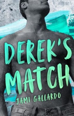 DEREK'S MATCH (DEREK #1) SAMPLE, NOW PUBLISHED by jamigallardo1012