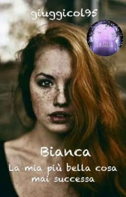 Bianca - La mia più bella cosa mai successa [Saga del Liceo Da Vinci] cover