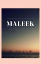 "MALEEK" by mrs_Avbdool18