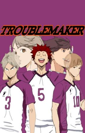 Troublemaker 》Tendou X Reader És OiSuga (SemiShira Is)《 by _mmultishipperr_