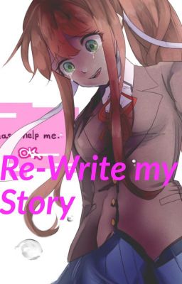 " Re-Write my Story. " [ A DOKI DOKI LITERATURE CLUB FANFICITION ] ( cover