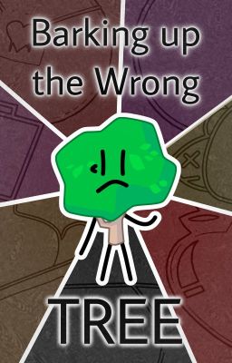 Barking up the Wrong Tree - An Object "Fanfiction" cover