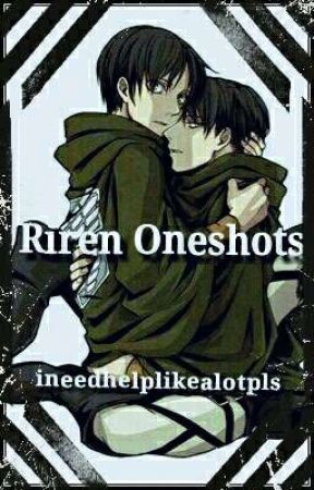 Riren Oneshots by ineedhelplikealotpls