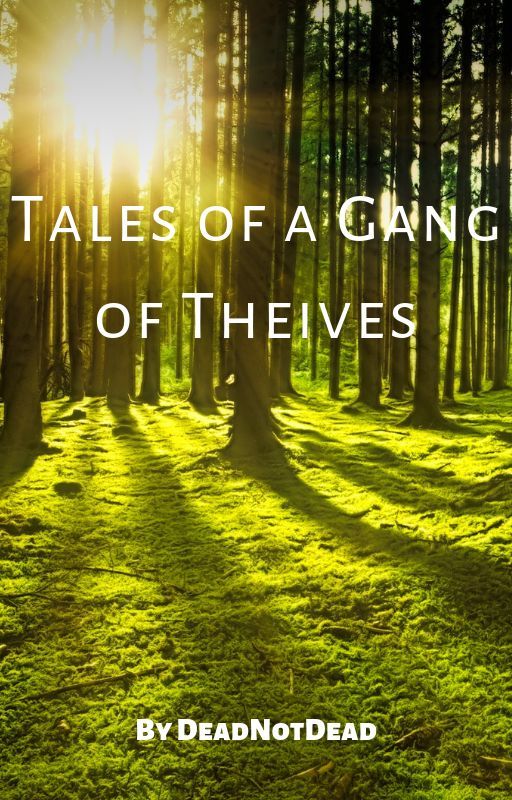 Tales of a Gang of Theives by Deadnotdead