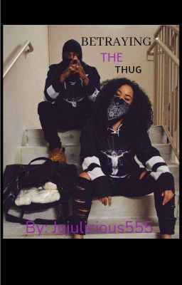 BETRAYING THE THUG!!! cover