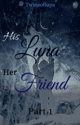 His Luna, Her Friend cover