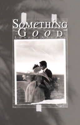 Something Good | Japanese Imperial & Swedish Royal families Fanfiction cover