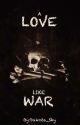 A Love Like War (JALEX) by Dakota_Shy