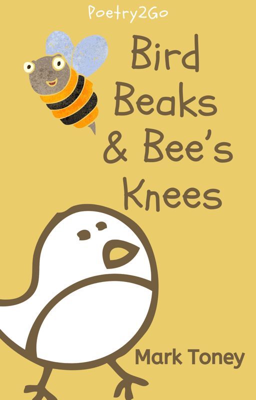 Bird Beaks and Bee's Knees by Poetry2Go