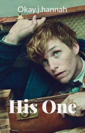 His One || Newt Scamander by okayjhannah