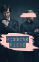 Missing Piece - BBC Sherlock (Johnlock) *finally completed* by odysays