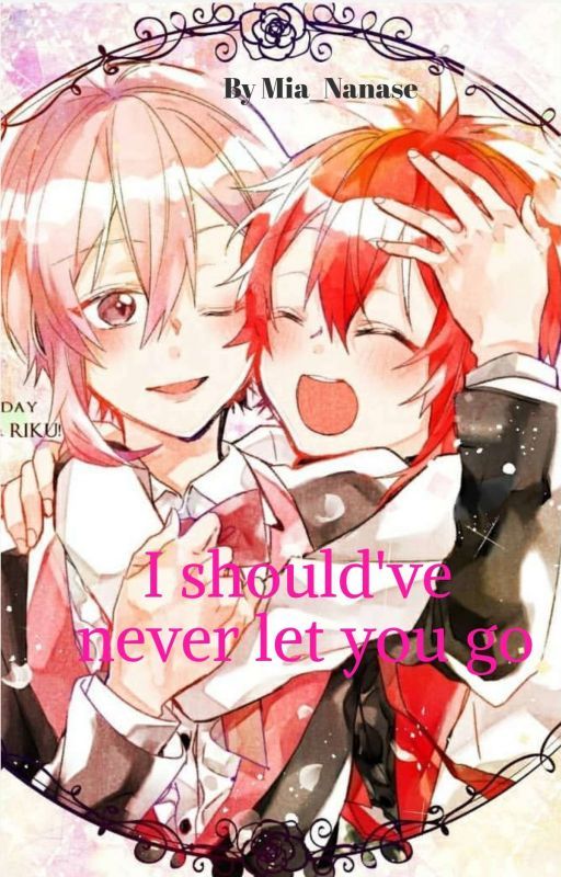 I Should've never let you go (idolish7) by Sleepy_Mia