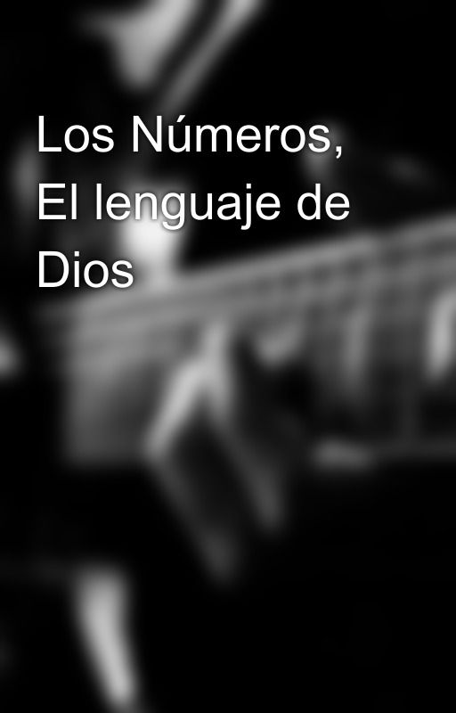 Los Números, El lenguaje de Dios by IsraelAWoodberry