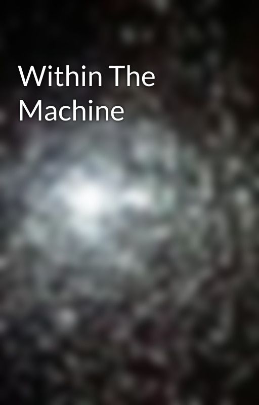 Within The Machine by Taliesyne