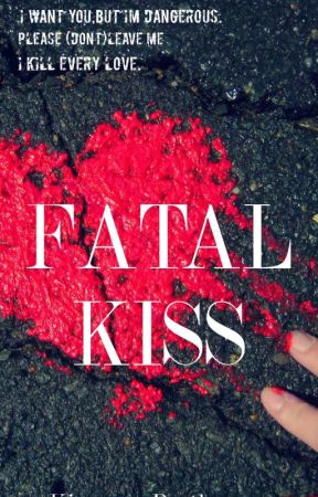 FATAL KISS by ZelMJ_G7