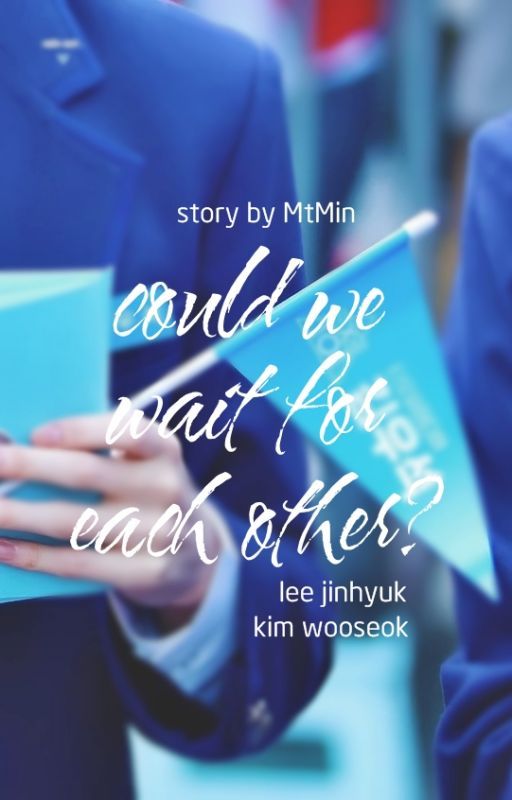 produce x 101 final | lee jinhyuk, kim wooseok | could we wait for each other? by MtMin9597