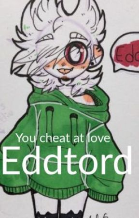 You cheat at love (eddtord) by haimdepressed