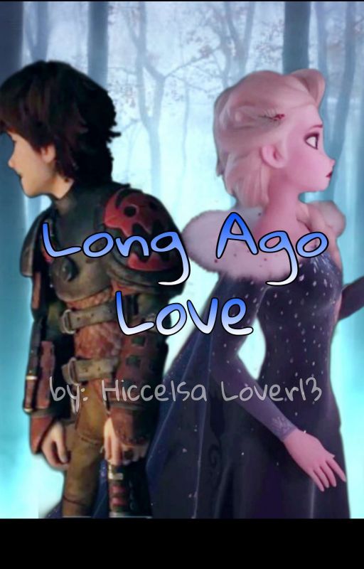 Long Ago Love [Hiccelsa] by Disneyhrt