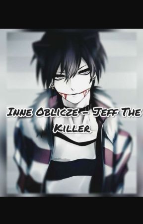 Inne Oblicze. Jeff the Killer. by xxZjawaxx