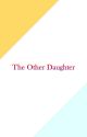 The Other Daughter by Alloq09