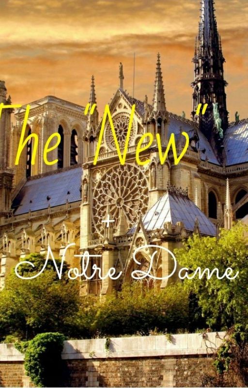 The "New" Notre Dame by anastacia2019